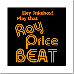 Hey Jukebox! Play That Ray Price Beat Posters and Art